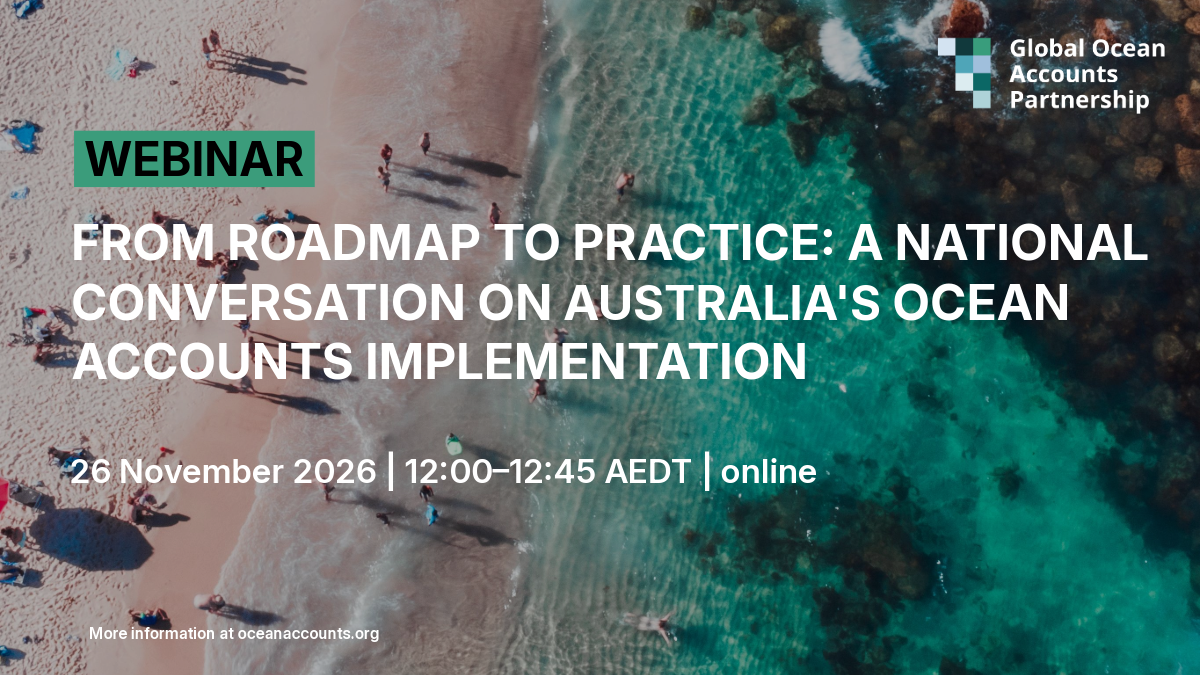 Webinar. From Roadmap to Practice: A National Conversation on Australia's Ocean Accounts Implementation